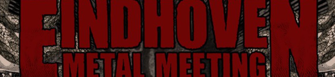 Eindhoven Metal Meeting 2017: confermate quattro nuove bands