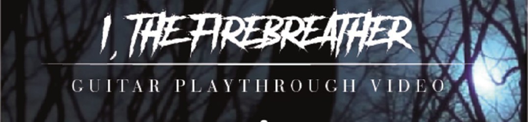 From The Shores: il playthrough di 'I, The Firebreather'