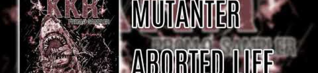 Mutanter: ascolta in streaming 'Aborted Life' dalla compilation "KKR Promosampler 2018"
