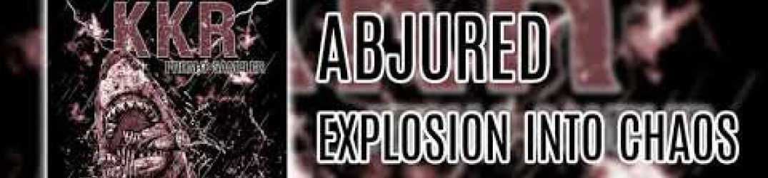 Abjured: ascolta in streaming 'Explosion into Chaos' dalla compilation "KKR Promosampler 2018"