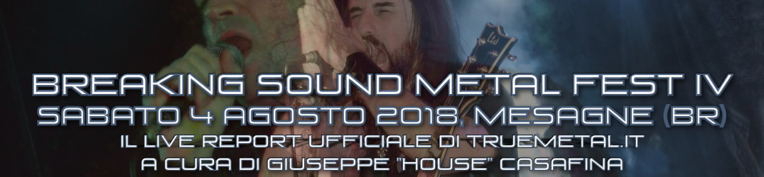Live Report: Breaking Sound Metal Fest IV - 4 agosto 2018, Mesagne (Brindisi)