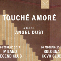 Touché Amoré + Angel Dust @ Covo Club - Bologna