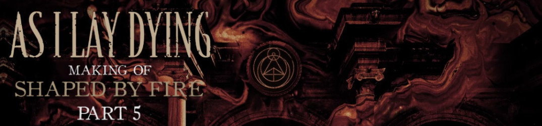 As I Lay Dying: ecco il trailer #5, si parla dell'artwork di "Shaped by Fire"