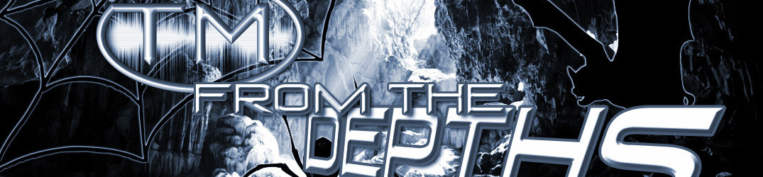 From The Depths - L'occhio di TM sull'underground - #02/2014