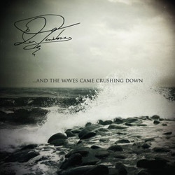 ... and the Waves Come Crushing Down