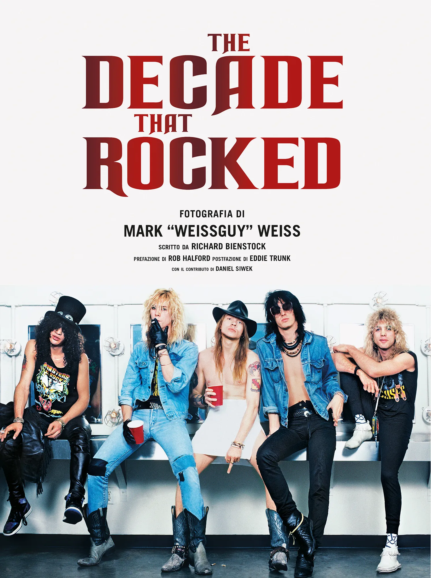 The Decade That Rocked: arriva in Italia l'attesissimo libro di Mark Weiss con gli scatti più iconici del rock anni ‘80