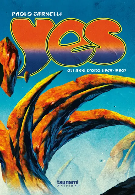 Yes: gli anni d'oro della band in un libro