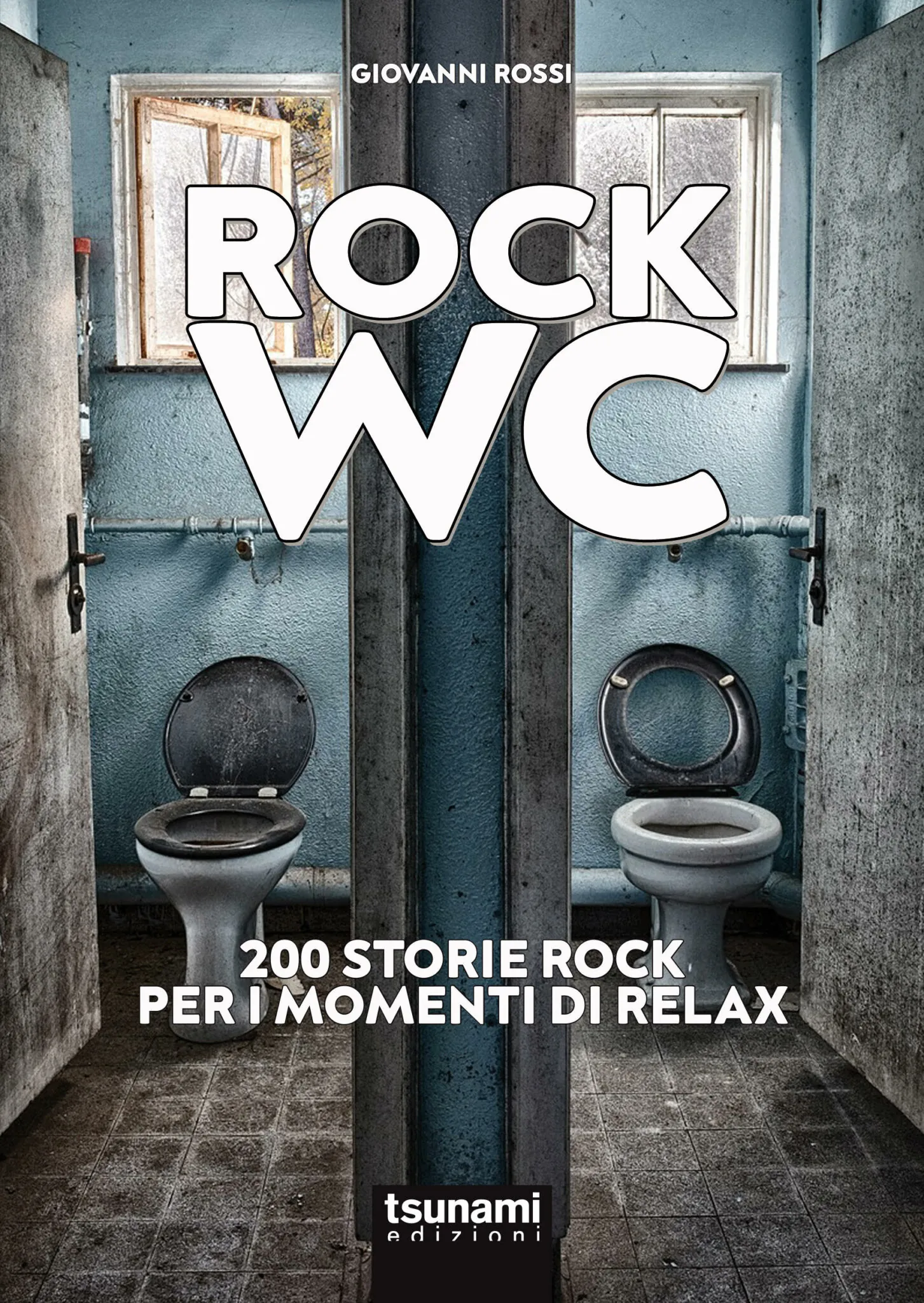 ROCK WC: 200 storie rock per i momenti di relax