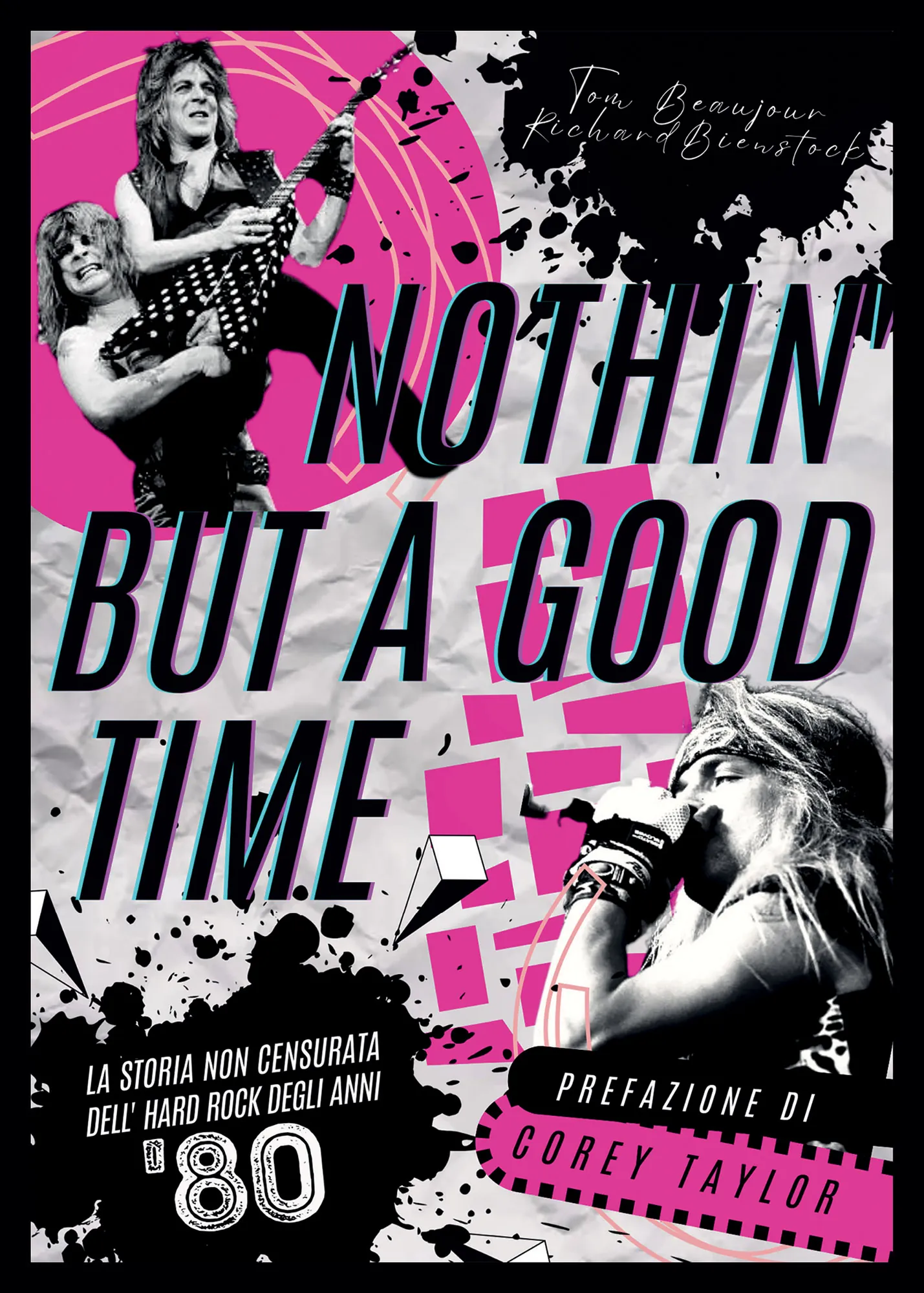 Nothin’ But a Good Time: la storia definitiva e senza censure dell’hard rock e dell’hair metal degli anni ‘80 in un libro