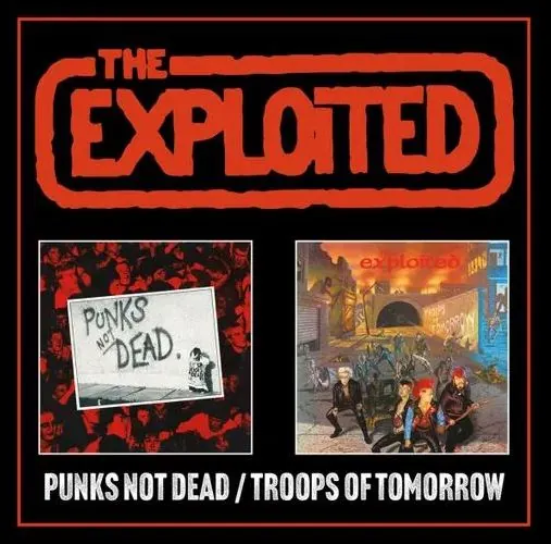 Punks Not Dead/Troops of Tomorrow [Expanded 2 Cd Edition]