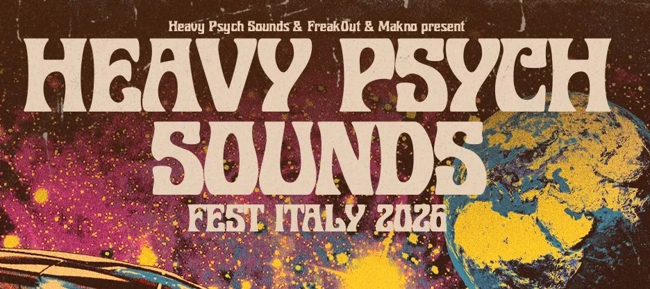 Heavy Psych Sounds Fest 2026: annunciata la lineup finale per la doppia edizione di Bologna e Torino