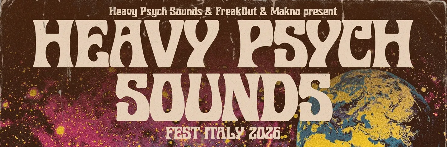 Heavy Psych Sounds Fest 2026: si avvicina il festival delle atmosfere lisergiche