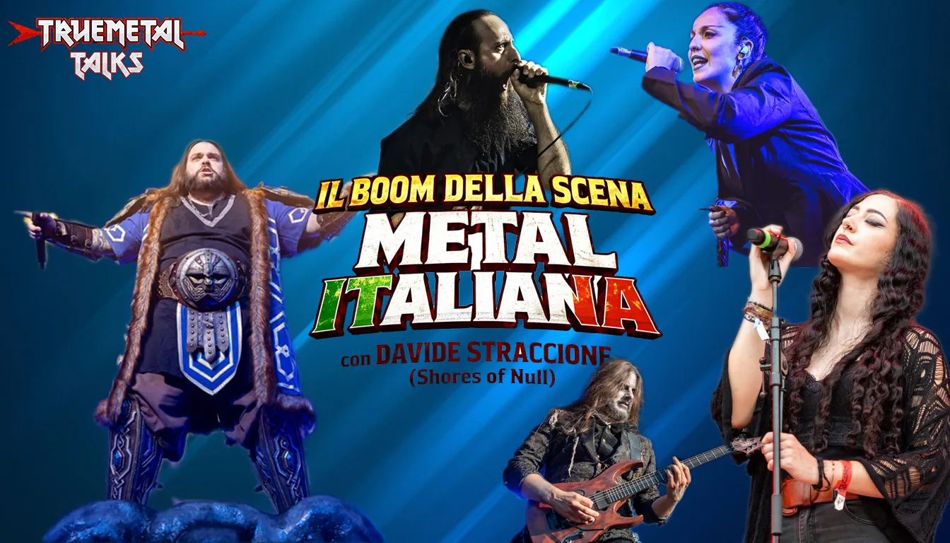 TrueMetal Talks: disponibile la nuova puntata del nostro podcast, "Il boom della scena Metal italiana" con Davide Straccione (Shores of Null) come ospite