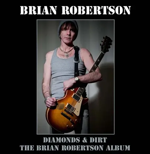 Diamonds And Dirt & The Brian Robertson Album