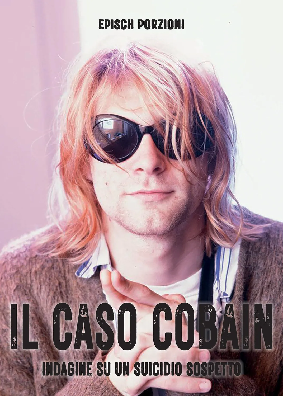 Nirvana: in uscita il libro “Il caso Cobain – Indagine su un suicidio sospetto”