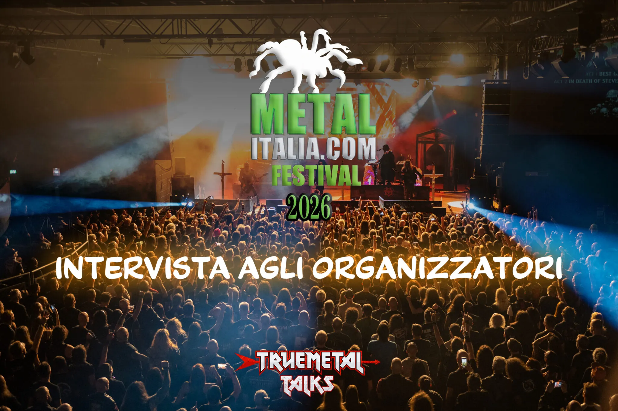 TrueMetal Talks: disponibile la nuova puntata del nostro podcast, “Parliamo di Metalitalia.com Festival 2026 (intervista agli organizzatori)”